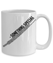 Load image into Gallery viewer, Something Special Mug
