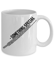 Load image into Gallery viewer, Something Special Mug
