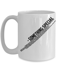 Load image into Gallery viewer, Something Special Mug
