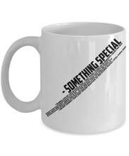 Load image into Gallery viewer, Something Special Mug

